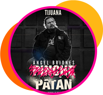 Ángel Briones: P̶i̶n̶c̶h̶e̶ Patán, Tijuana 2025