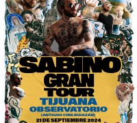 Sabino Gran Tour, Tijuana 2024