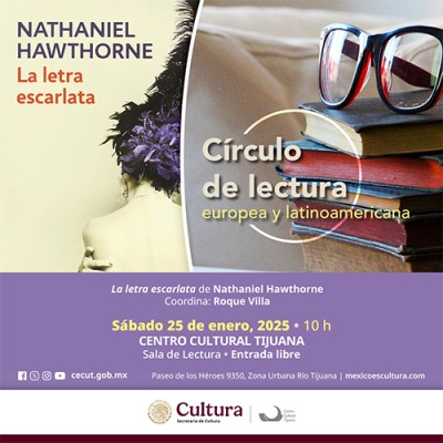 Círculo de Lectura Europea y Latinoamericana: Nathaniel Hawthorne La Letra Escarlata, Tijuana 2025