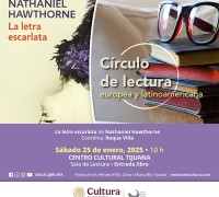 Círculo de Lectura Europea y Latinoamericana: Nathaniel Hawthorne La Letra Escarlata, Tijuana 2025